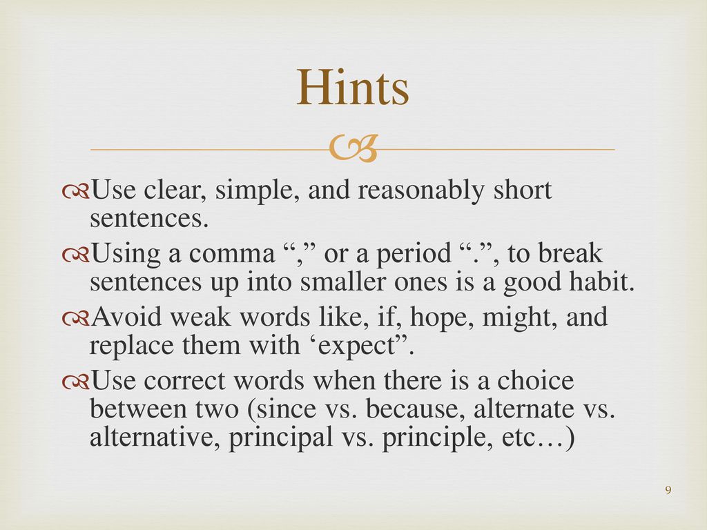 Hints Use clear, simple, and reasonably short sentences.