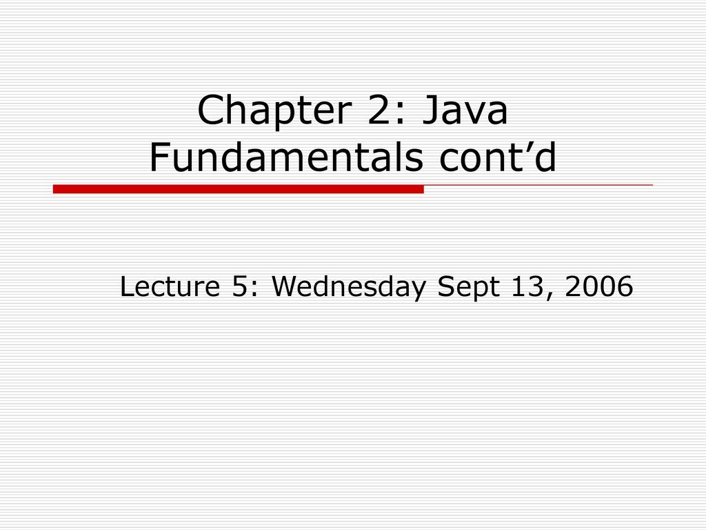 Chapter 2: Java Fundamentals cont’d - ppt download