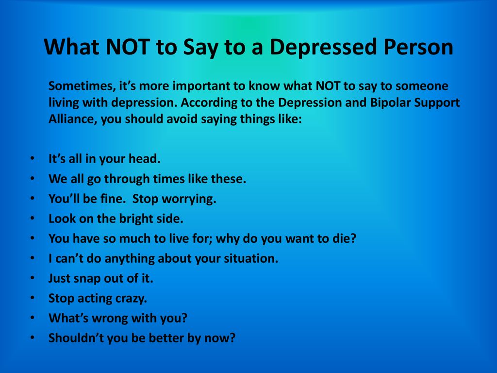 To depressed person what say not 6 things