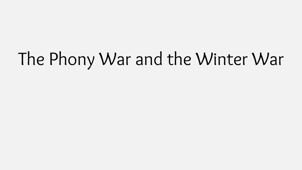 The Phony War and the Winter War