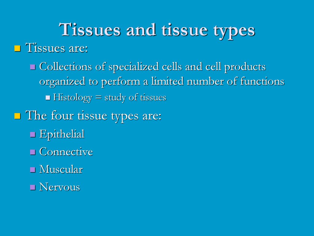 Tissues and tissue types