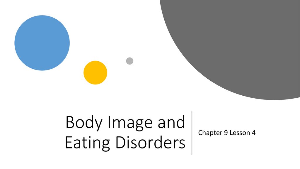 Body Image and Eating Disorders - ppt download