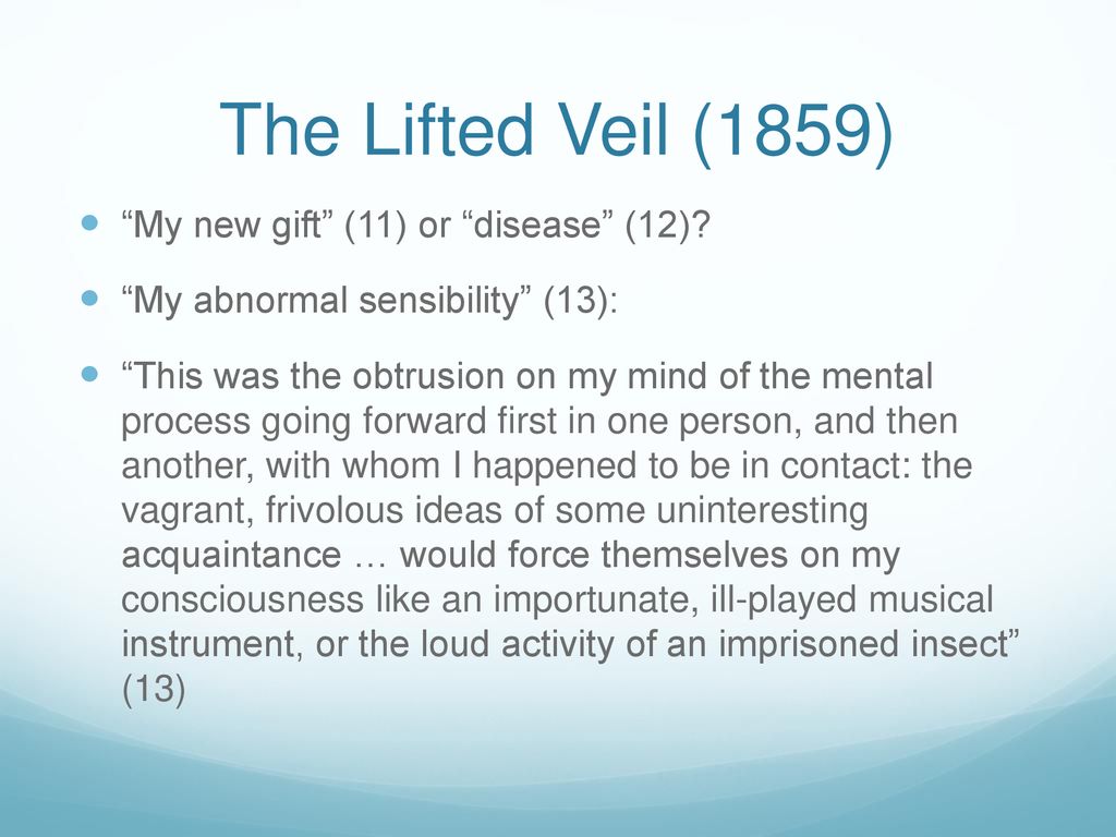 The Lifted Veil (1859) My new gift (11) or disease (12)