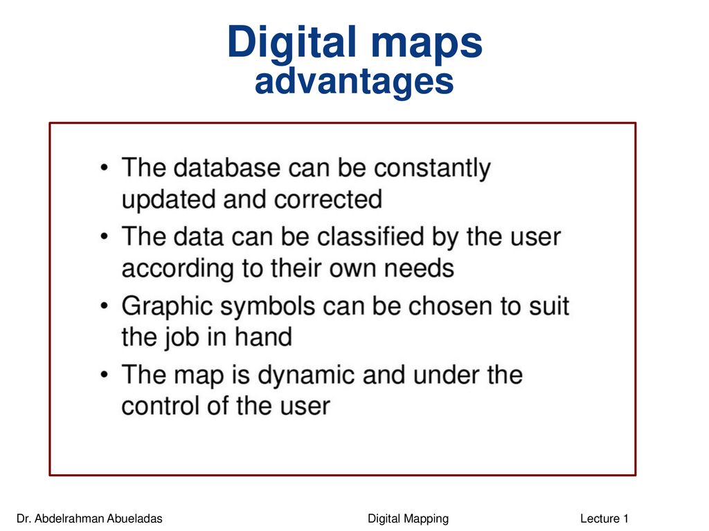 What are the main advantage of digital mapping?