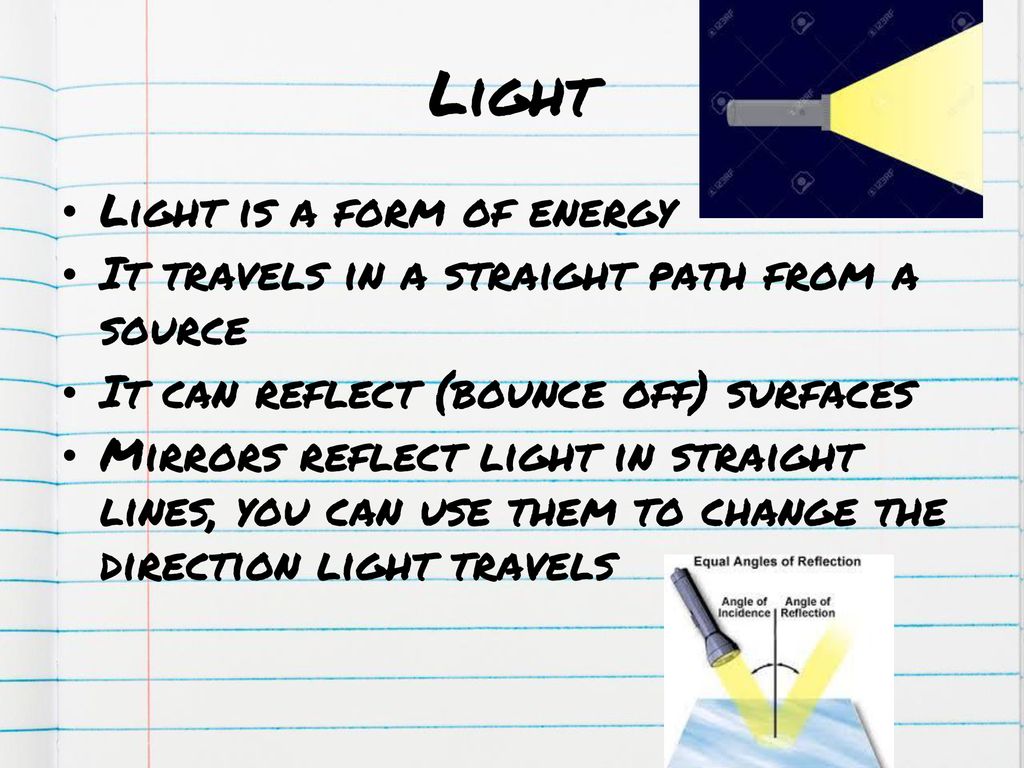 Light Light is a form of energy