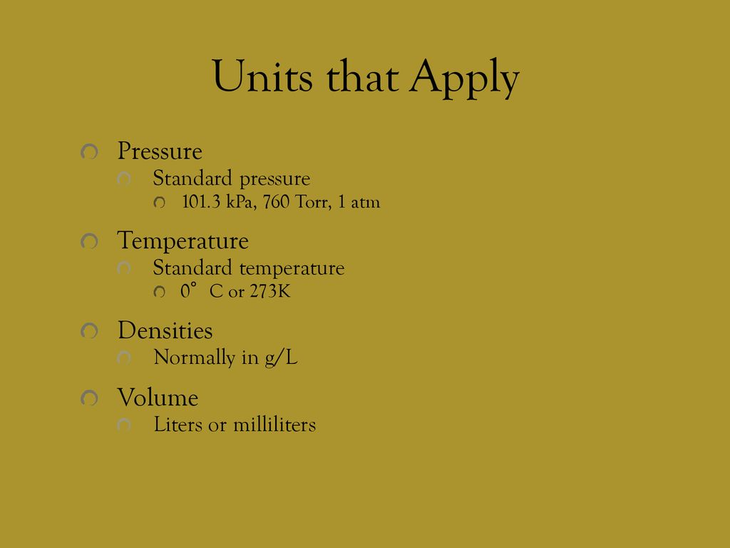 Units that Apply Pressure Temperature Densities Volume