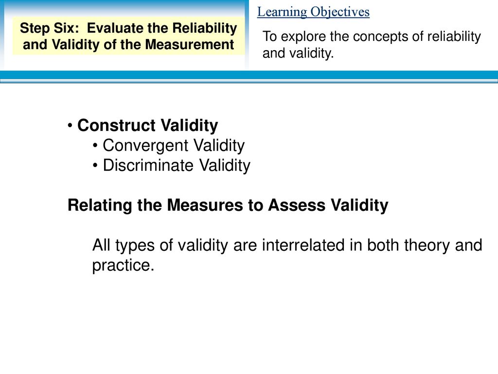 Step Six: Evaluate the Reliability and Validity of the Measurement