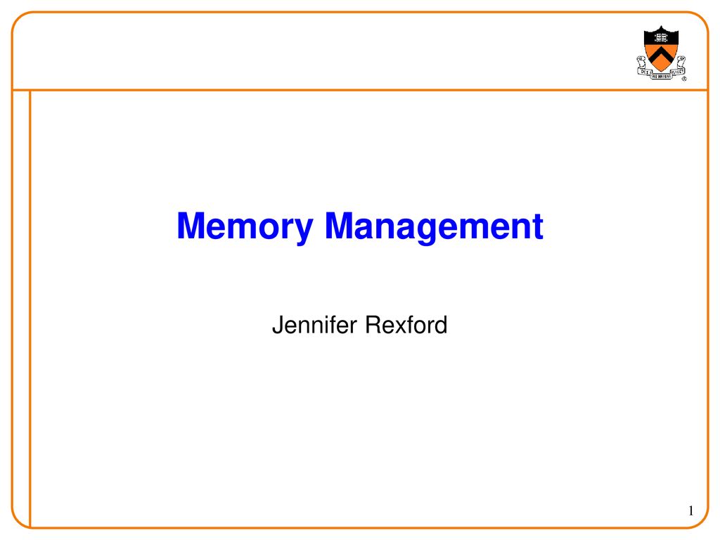 Memory Management Jennifer Rexford