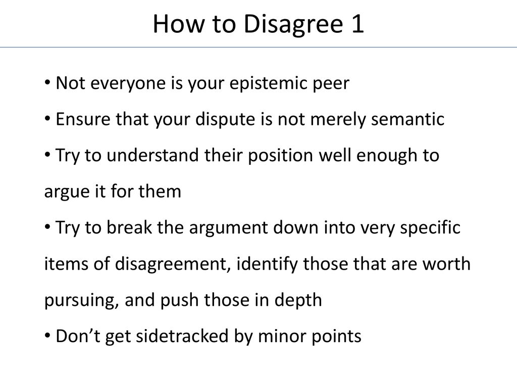 How to Disagree 1 Not everyone is your epistemic peer