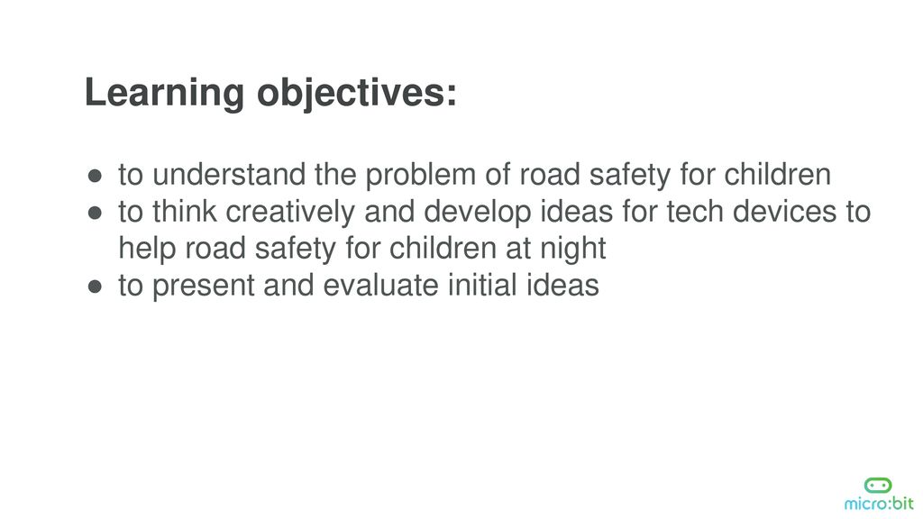 Learning objectives: to understand the problem of road safety for children.