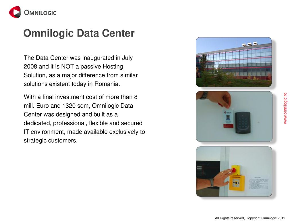 OMNILOGIC DATA CENTER Sorin DRAGOMIR Chief Operating Officer OMNILOGIC