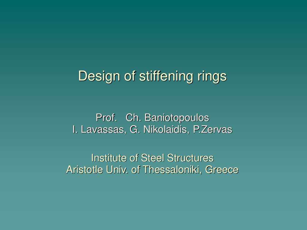 Design of stiffening rings. Prof. Ch. Baniotopoulos I. Lavassas, G