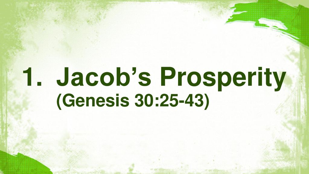 Jacob’s Prosperity (Genesis 30:25-43)