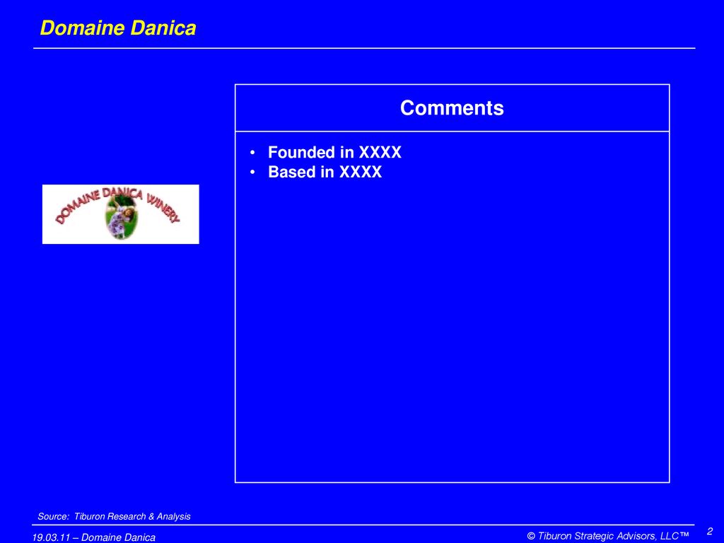 Domaine Danica Comments 2 Founded in XXXX Based in XXXX