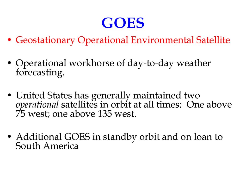 GOES Geostationary Operational Environmental Satellite