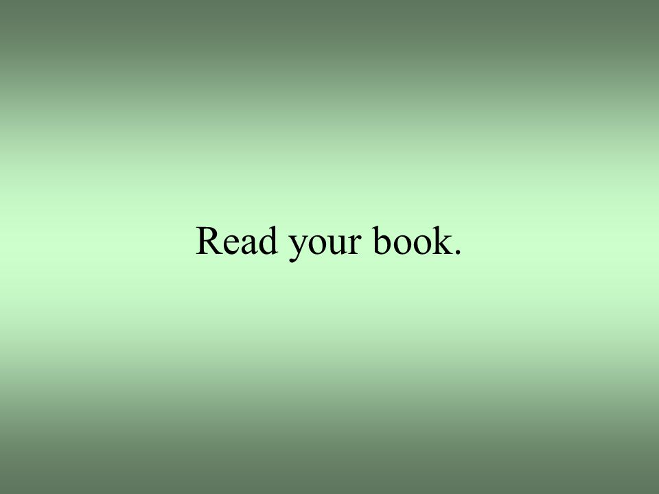 Read your book.