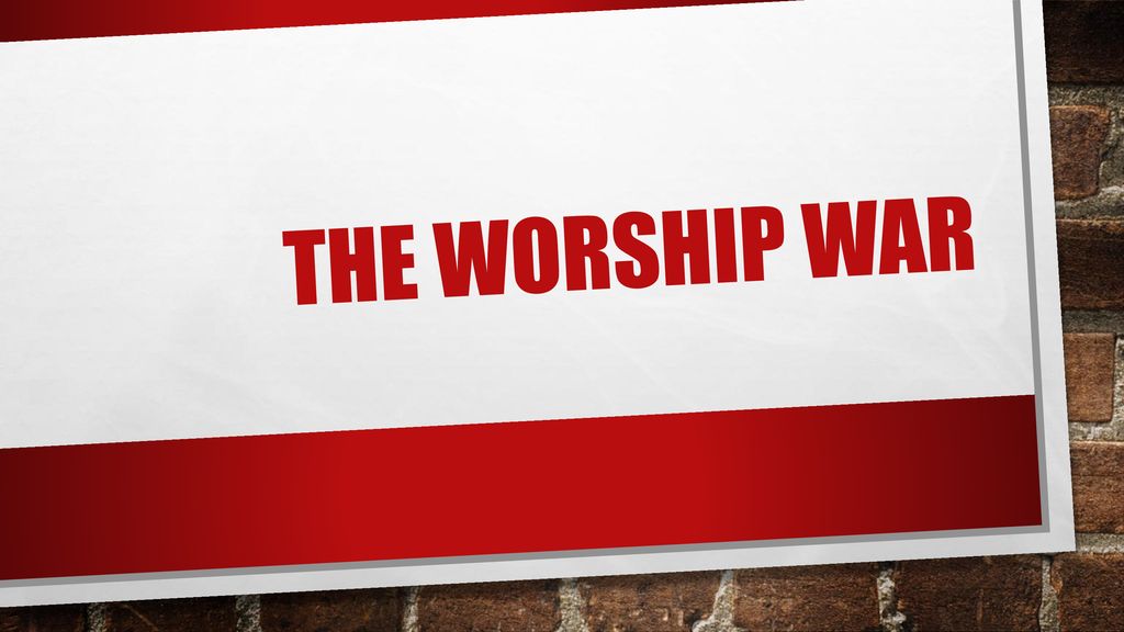 The Worship War. The Worship War I Peter 2:9 – But you are a chosen ...