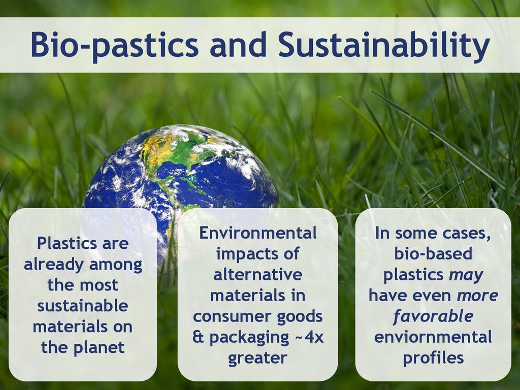 Bio-pastics and Sustainability
