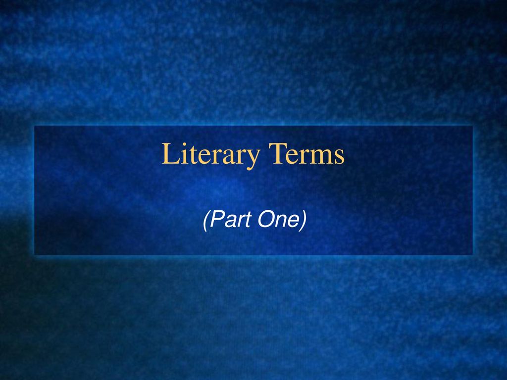 Literary Terms (Part One). - ppt download