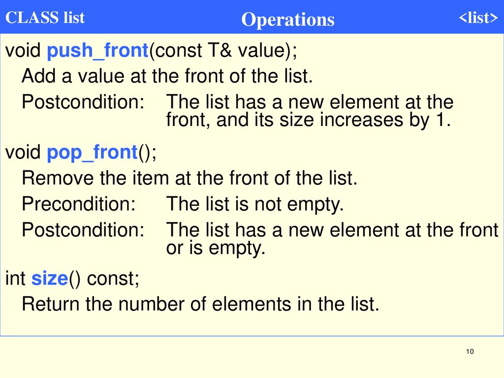 void push_front(const T& value); Add a value at the front of the list.