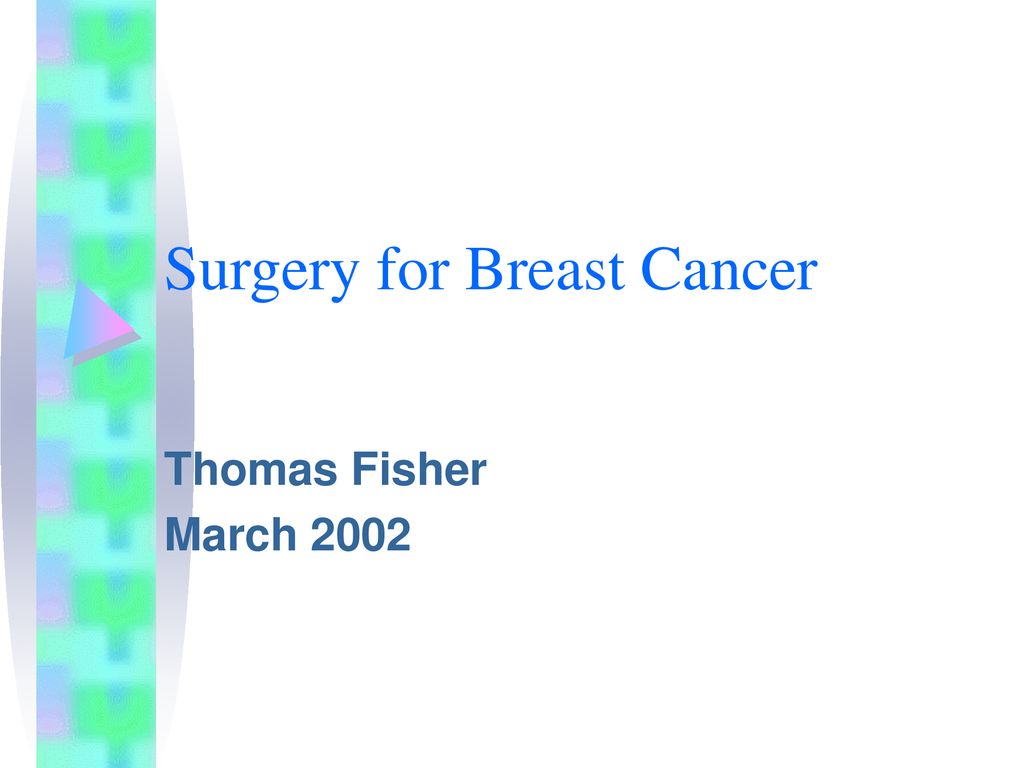 Surgery For Breast Cancer - Ppt Download