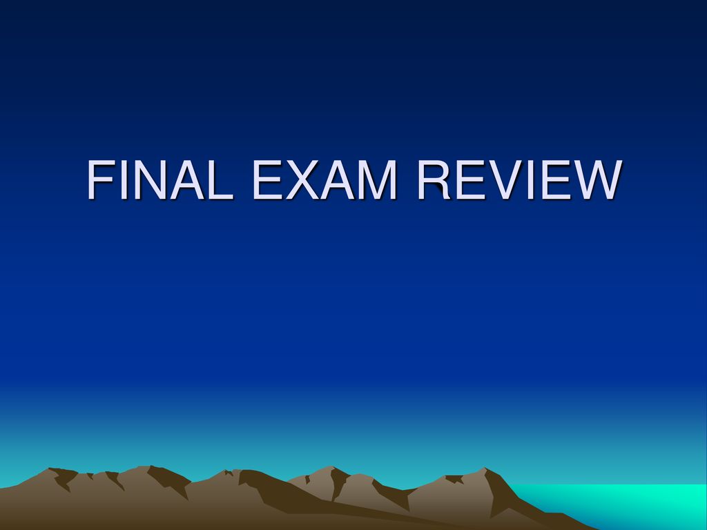FINAL EXAM REVIEW. - ppt download