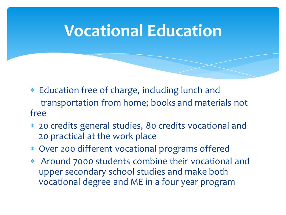 Vocational Education Education free of charge, including lunch and