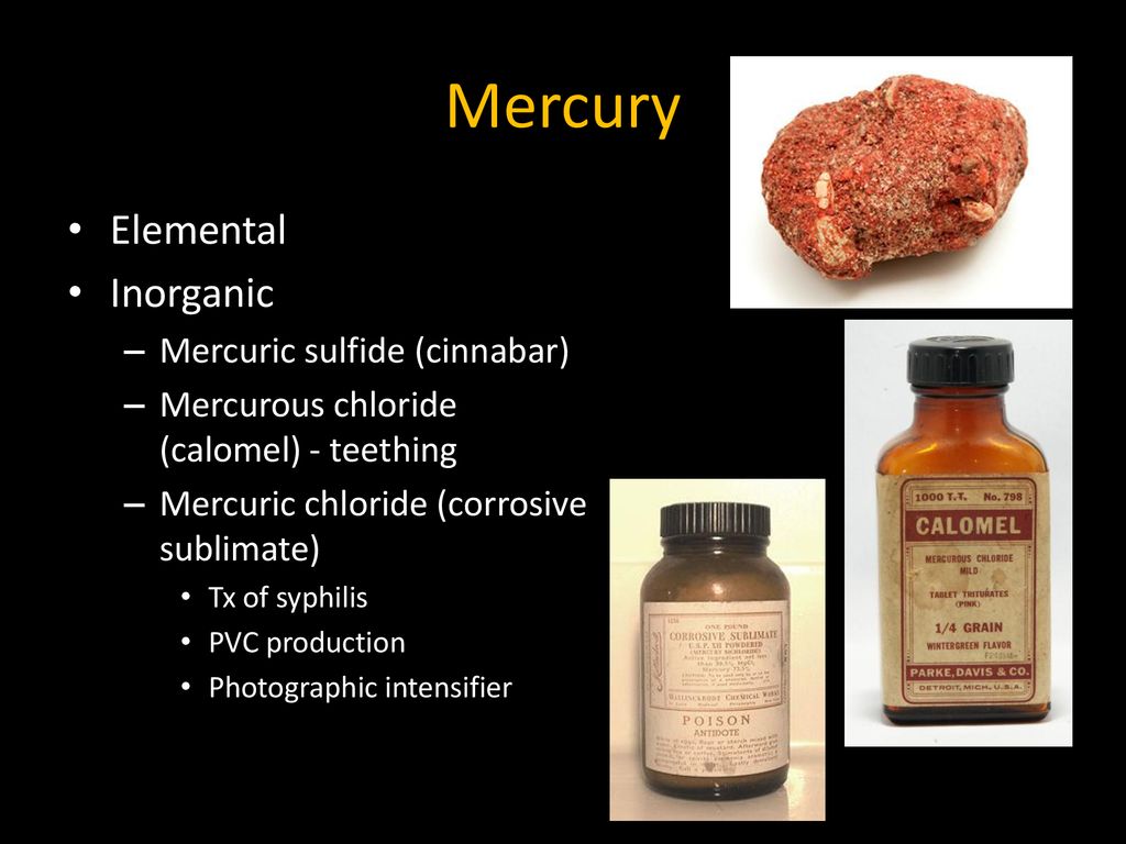Mercury Elemental Mercury Elemental Mercury Elemental Inorganic Mercuric Sulfide Cinnabar Mercurous Chloride Calomel Teething Mercuric Chloride Ppt Download