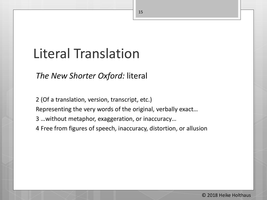 Literal Translation The New Shorter Oxford: literal