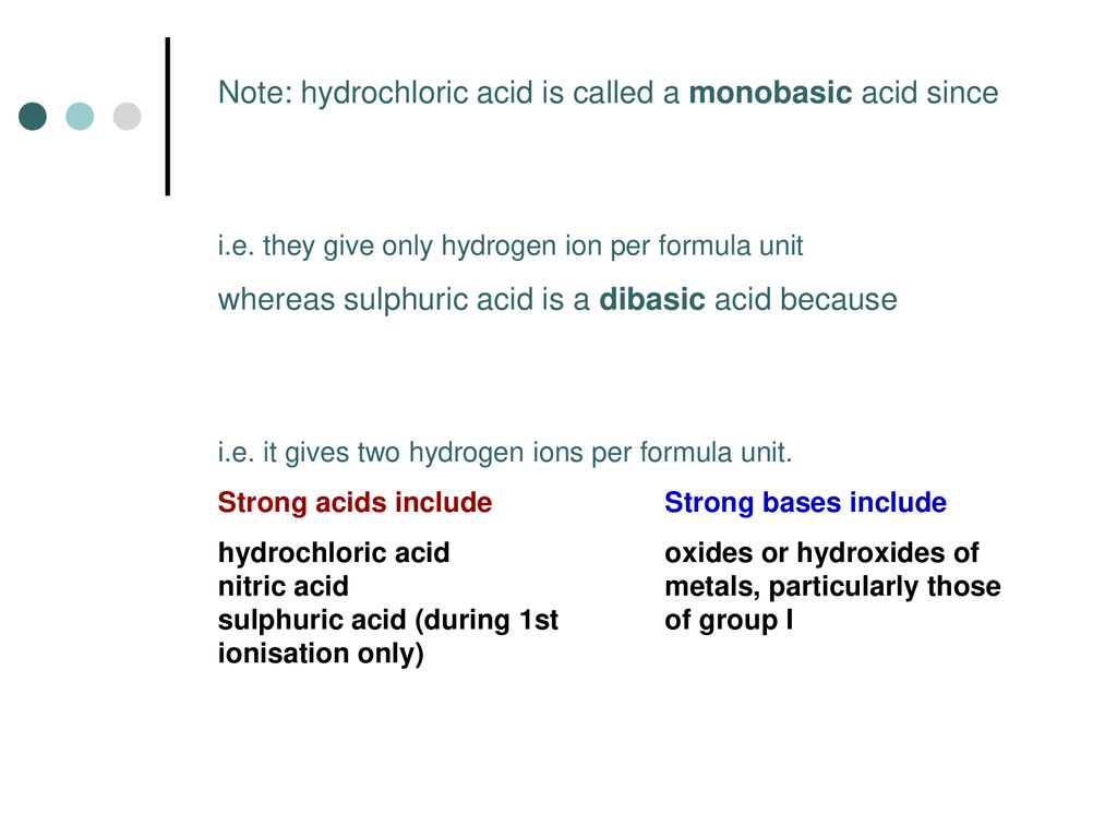 Note: hydrochloric acid is called a monobasic acid since