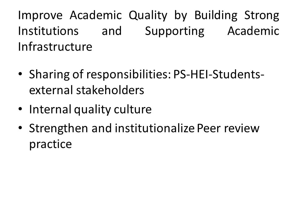 Improve Academic Quality by Building Strong Institutions and Supporting Academic Infrastructure