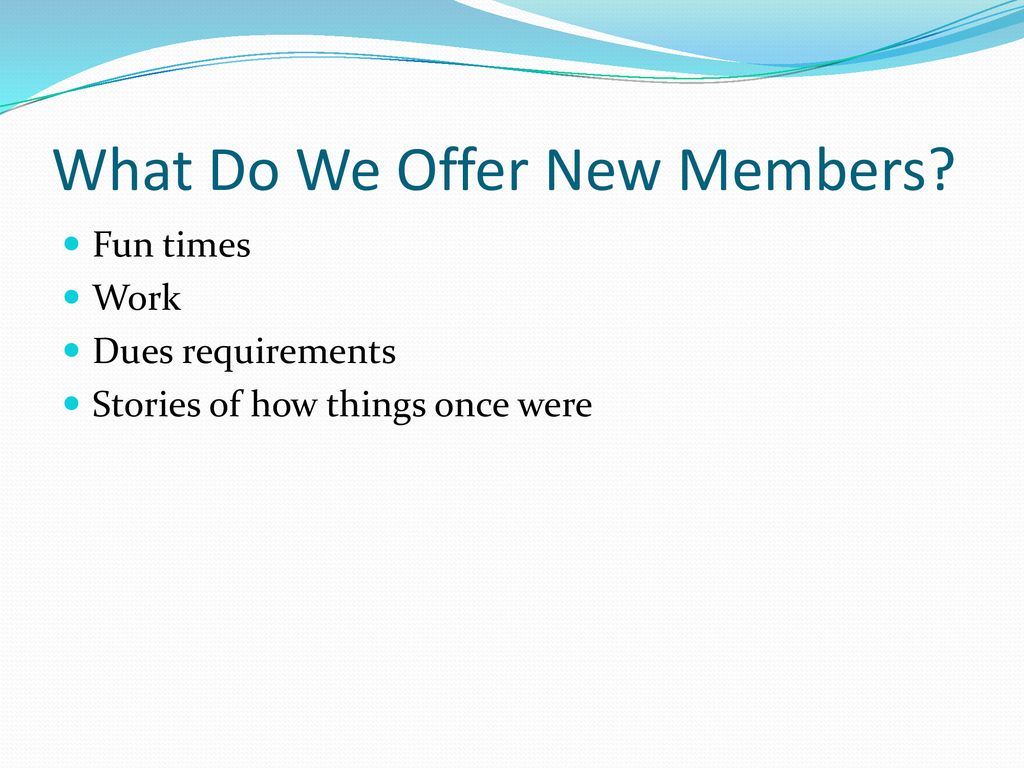 What Do We Offer New Members