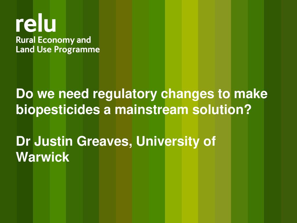Do we need regulatory changes to make biopesticides a mainstream solution.