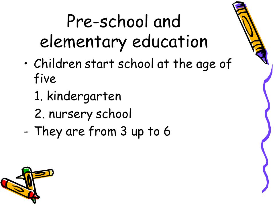 Pre-school and elementary education