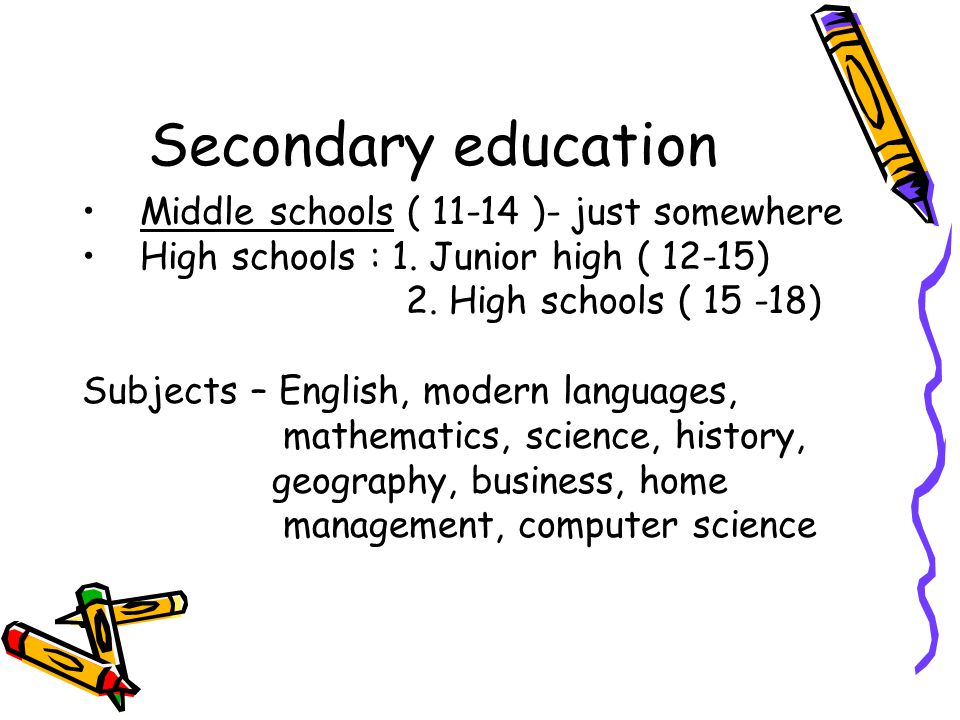 Secondary education Middle schools ( )- just somewhere