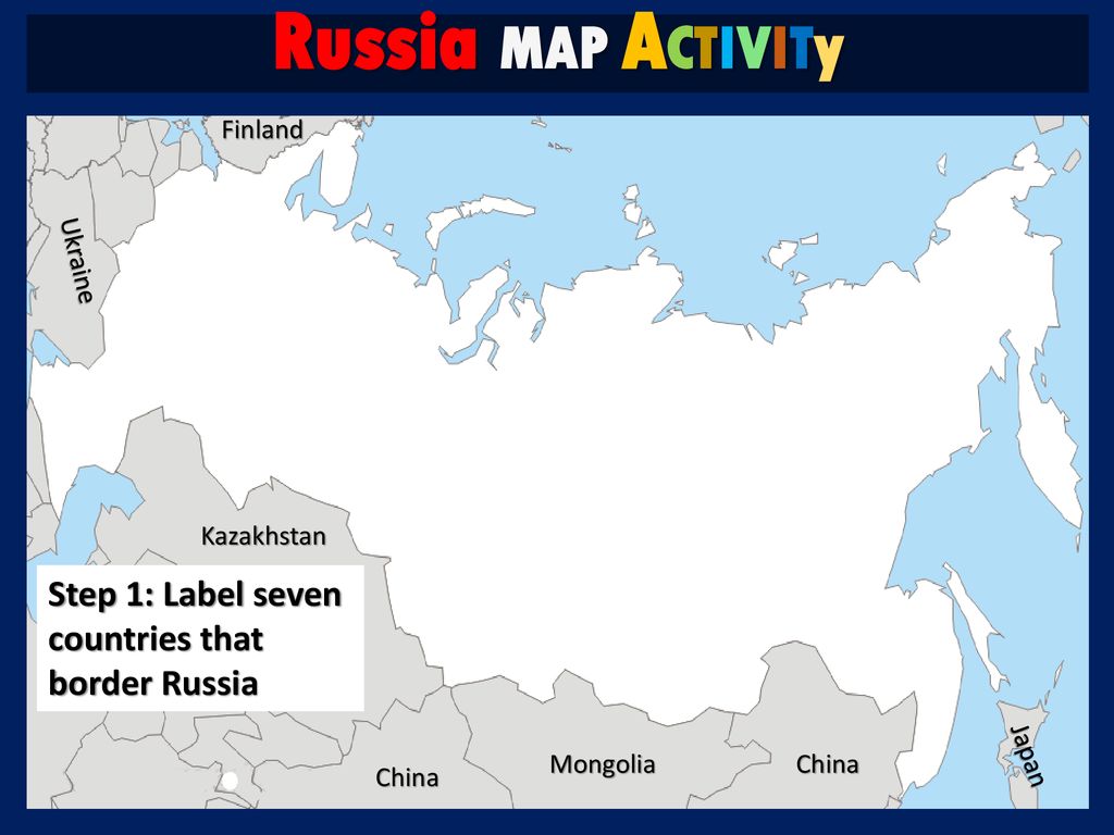 Russia Map Activity Follow Along To Turn Your Blank Map Into An Information Packed Resource By Adding Cities Rivers Countries And Other Geographic Features Ppt Download