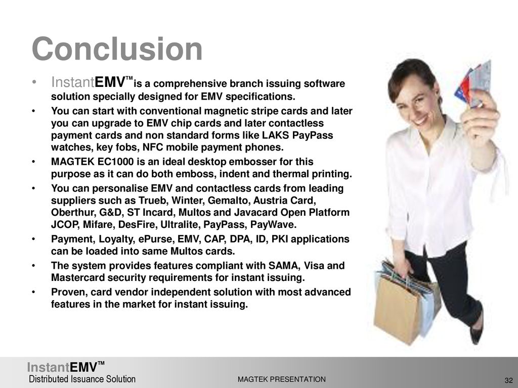 Conclusion+InstantEMVTM+is+a+comprehensive+branch+issuing+software+solution+specially+designed+for+EMV+specifications.