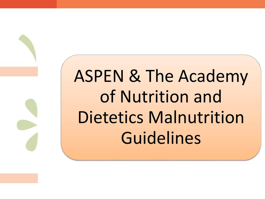 A Dietitian s Perspective on Malnutrition Sara Ingersoll MS RD LD