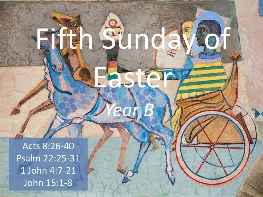 Fifth Sunday Of Easter Year B Acts 8 26 40 Psalm 22 Ppt Download sermon-outlines-artofit