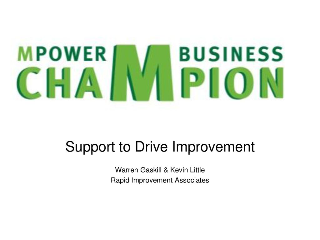 Support to Drive Improvement