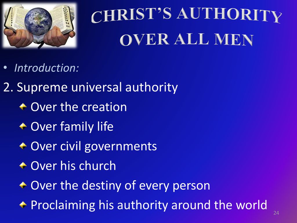 CHRIST’S AUTHORITY OVER ALL MEN ppt download