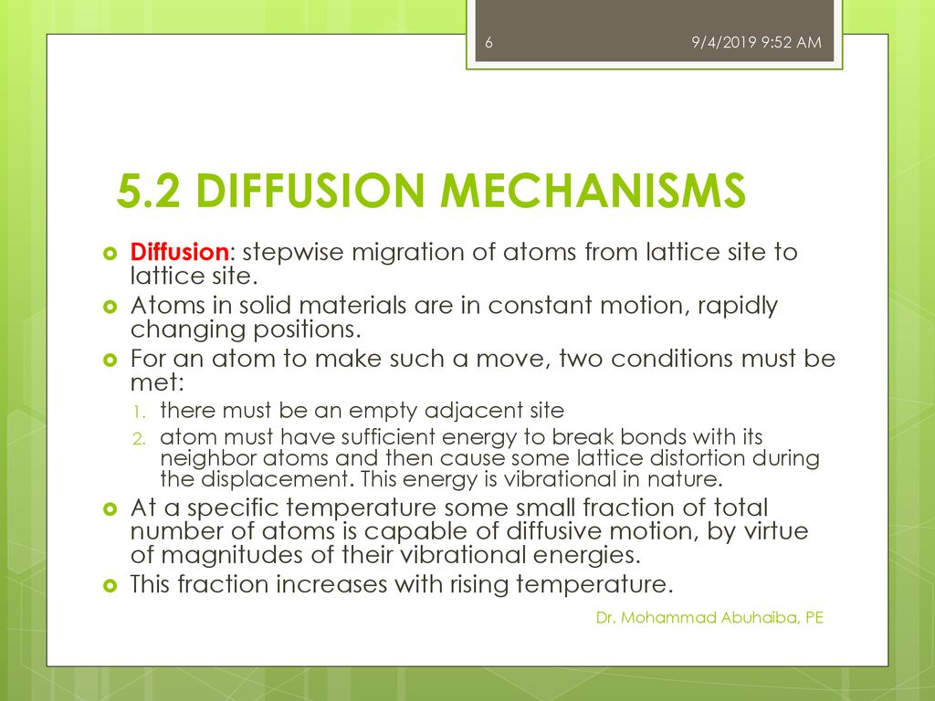 9/4/2019 9:52 AM 5.2 DIFFUSION MECHANISMS. Diffusion: stepwise migration of atoms from lattice site to lattice site.