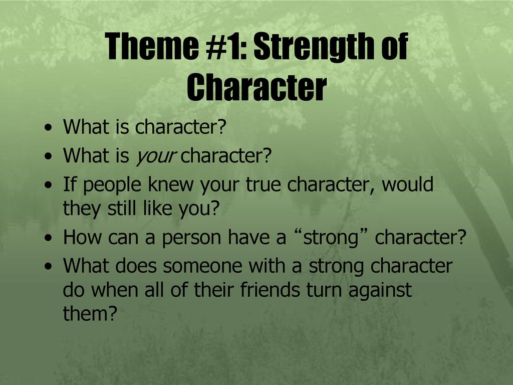Theme #1: Strength of Character