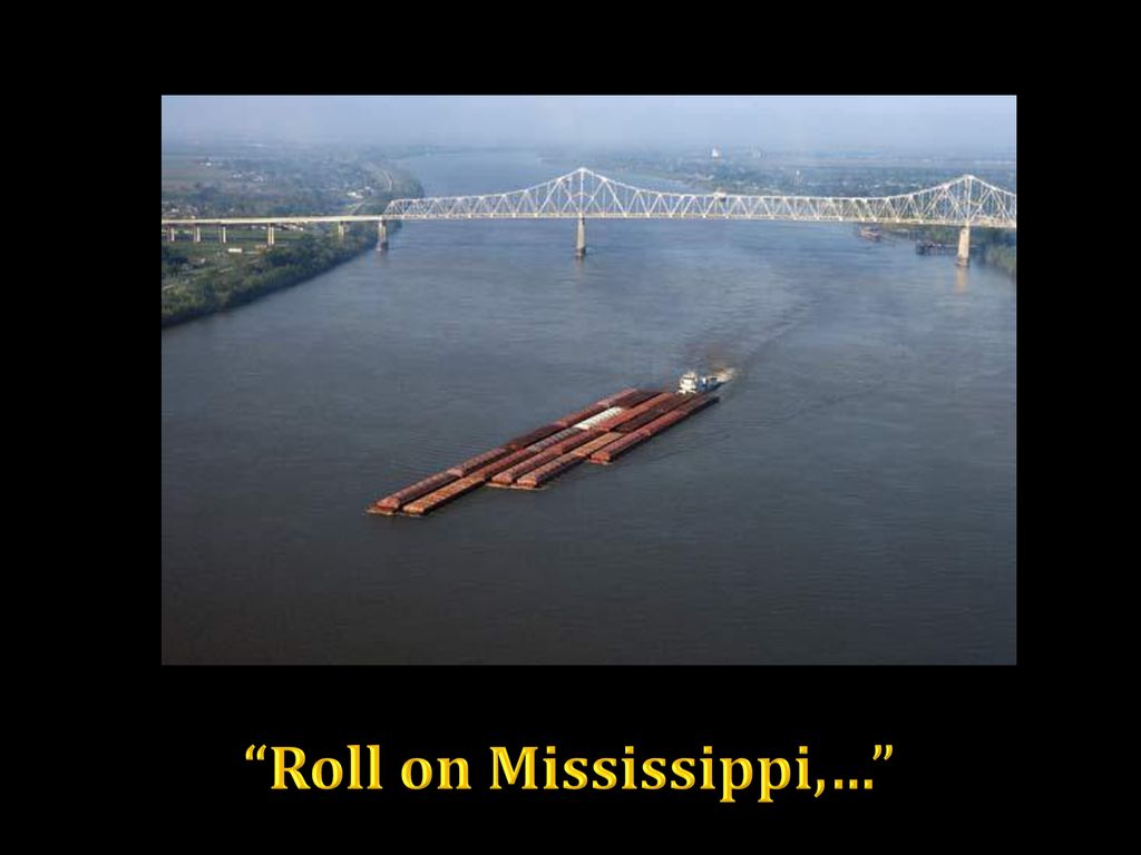 Roll on Mississippi,…