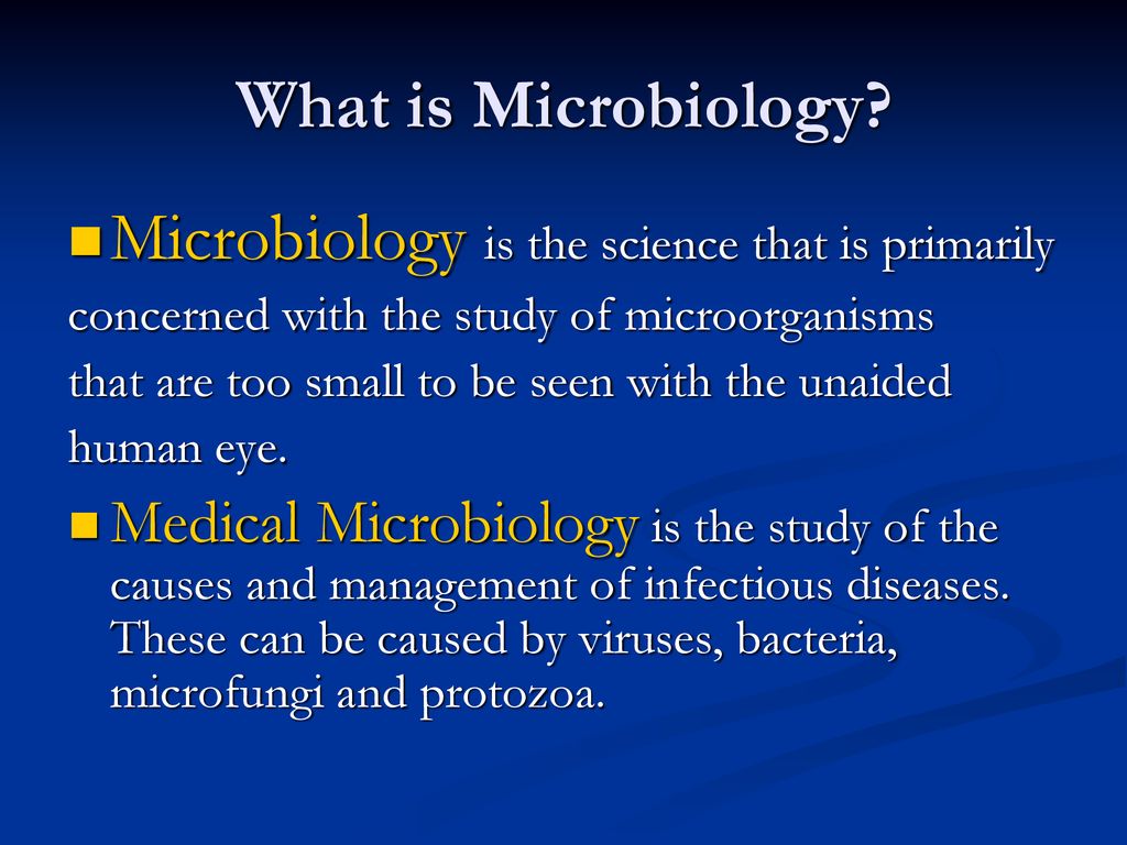 Microbiology is the science that is primarily