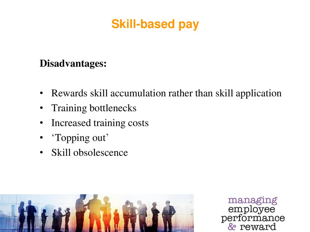 advantages and disadvantages of skill based pay systems