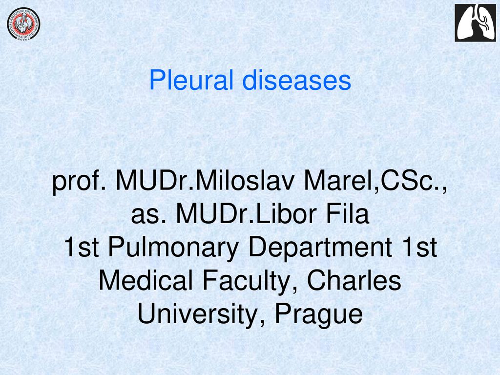 Pleural diseases prof. MUDr. Miloslav Marel,CSc. , as. MUDr - ppt download