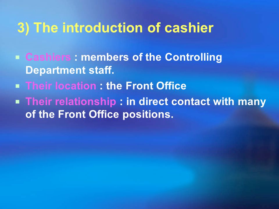 3) The introduction of cashier