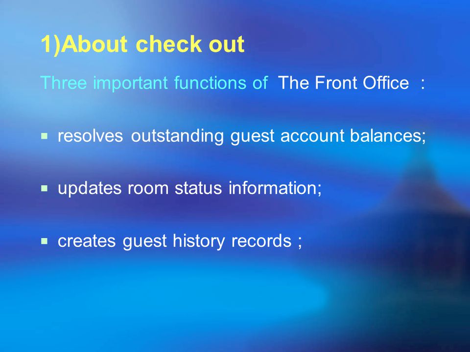 1)About check out Three important functions of The Front Office :