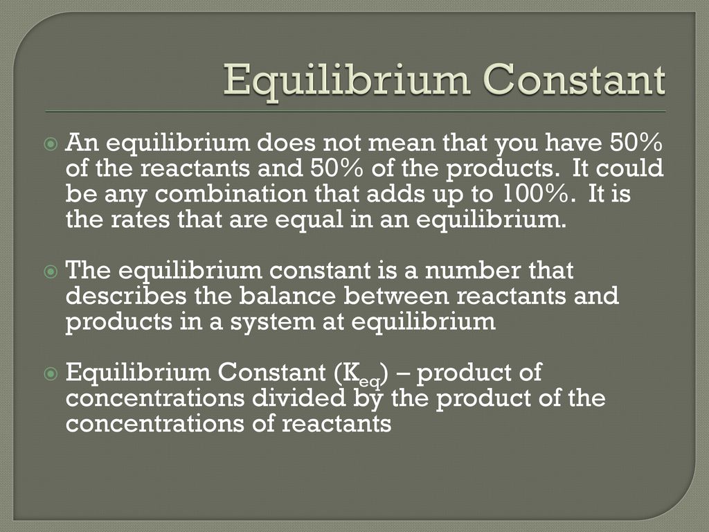 Equilibrium Constant (Keq) - Ppt Download